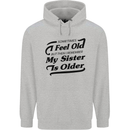 My Sister is Older 30th 40th 50th Birthday Mens 80% Cotton Hoodie Sports Grey