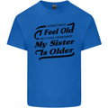 My Sister is Older 30th 40th 50th Birthday Mens Cotton T-Shirt Tee Top Royal Blue