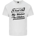 My Sister is Older 30th 40th 50th Birthday Mens Cotton T-Shirt Tee Top White