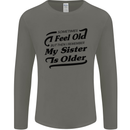 My Sister is Older 30th 40th 50th Birthday Mens Long Sleeve T-Shirt Charcoal