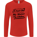 My Sister is Older 30th 40th 50th Birthday Mens Long Sleeve T-Shirt Red