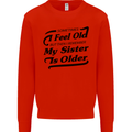 My Sister is Older 30th 40th 50th Birthday Mens Sweatshirt Jumper Bright Red