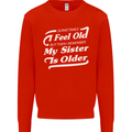 My Sister is Older 30th 40th 50th Birthday Mens Sweatshirt Jumper Bright Red