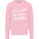 My Sister is Older 30th 40th 50th Birthday Mens Sweatshirt Jumper Light Pink