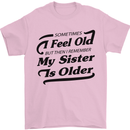 My Sister is Older 30th 40th 50th Birthday Mens T-Shirt Cotton Gildan Light Pink
