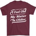 My Sister is Older 30th 40th 50th Birthday Mens T-Shirt Cotton Gildan Maroon