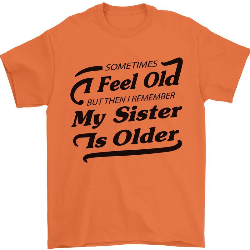 My Sister is Older 30th 40th 50th Birthday Mens T-Shirt Cotton Gildan Orange