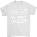 My Sister is Older 30th 40th 50th Birthday Mens T-Shirt Cotton Gildan White