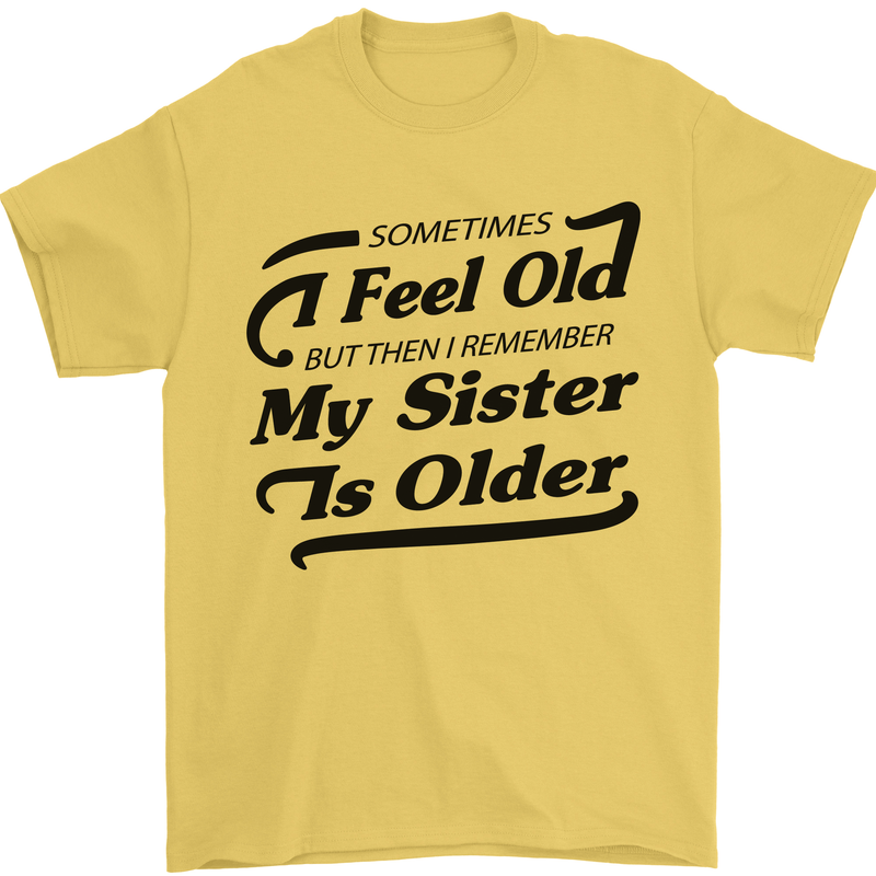 My Sister is Older 30th 40th 50th Birthday Mens T-Shirt Cotton Gildan Yellow
