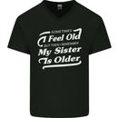My Sister is Older 30th 40th 50th Birthday Mens V-Neck Cotton T-Shirt Black