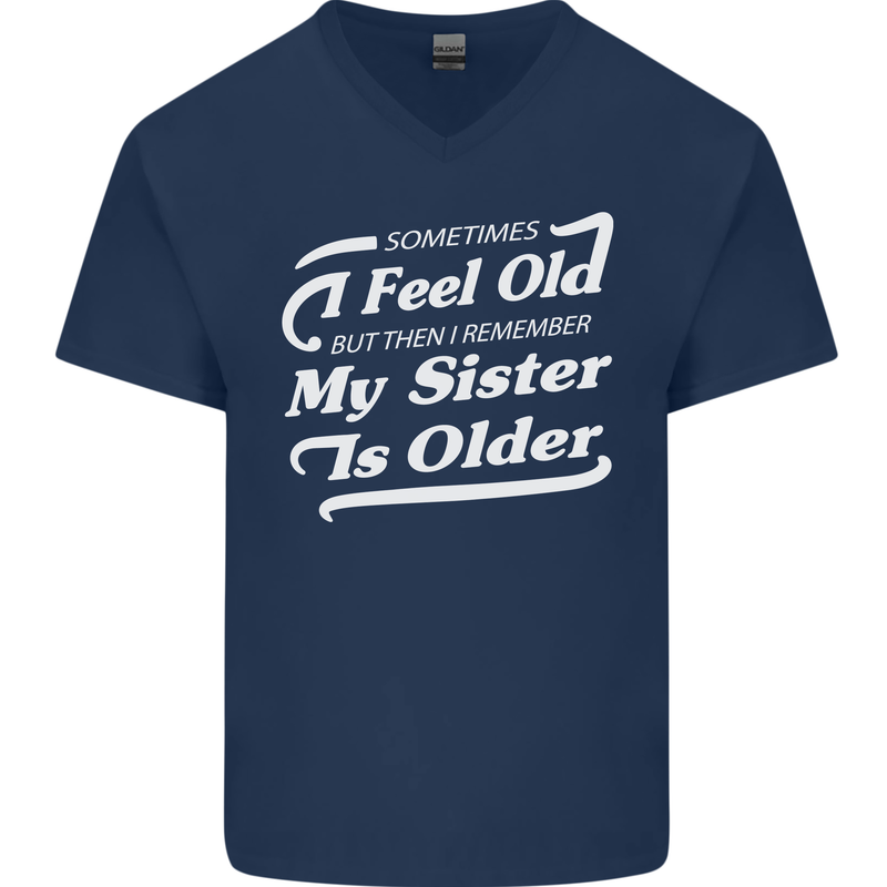 My Sister is Older 30th 40th 50th Birthday Mens V-Neck Cotton T-Shirt Navy Blue