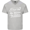 My Sister is Older 30th 40th 50th Birthday Mens V-Neck Cotton T-Shirt Sports Grey