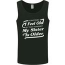 My Sister is Older 30th 40th 50th Birthday Mens Vest Tank Top Black