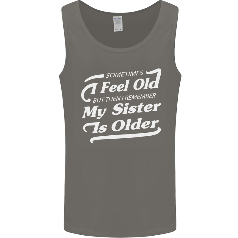 My Sister is Older 30th 40th 50th Birthday Mens Vest Tank Top Charcoal