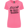 My Sister is Older 30th 40th 50th Birthday Womens Wider Cut T-Shirt Azalea