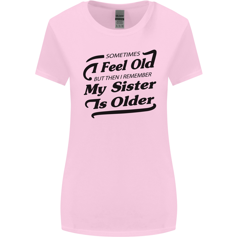 My Sister is Older 30th 40th 50th Birthday Womens Wider Cut T-Shirt Light Pink
