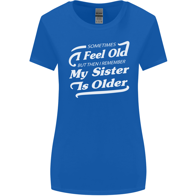 My Sister is Older 30th 40th 50th Birthday Womens Wider Cut T-Shirt Royal Blue