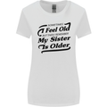 My Sister is Older 30th 40th 50th Birthday Womens Wider Cut T-Shirt White