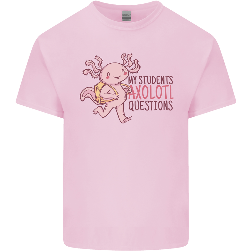 My Students Axolotl Questions Teacher Funny Mens Cotton T-Shirt Tee Top Light Pink