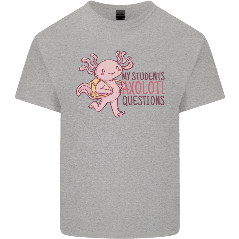 My Students Axolotl Questions Teacher Funny Mens Cotton T-Shirt Tee Top Sports Grey