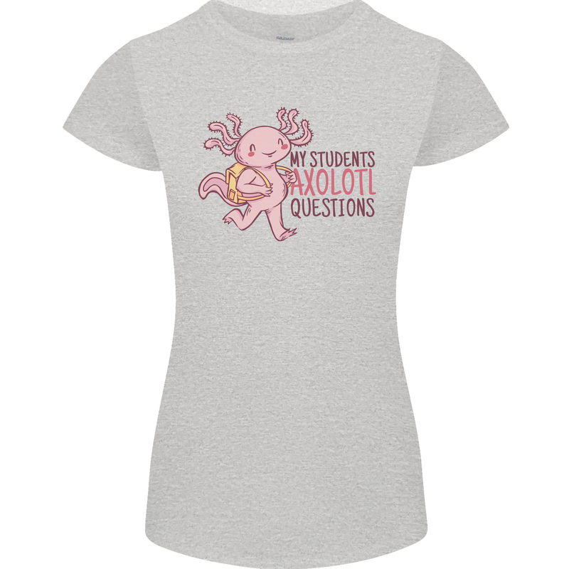 My Students Axolotl Questions Teacher Funny Womens Petite Cut T-Shirt Sports Grey