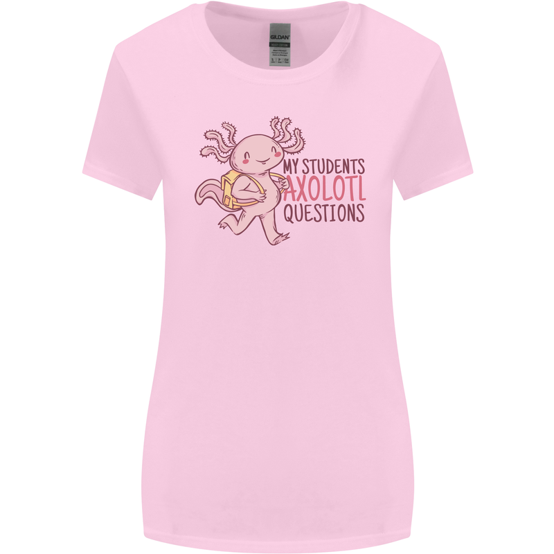 My Students Axolotl Questions Teacher Funny Womens Wider Cut T-Shirt Light Pink