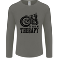 My Therapy Motorcycle Motorbike Biker Mens Long Sleeve T-Shirt Charcoal