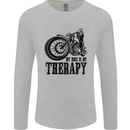 My Therapy Motorcycle Motorbike Biker Mens Long Sleeve T-Shirt Sports Grey