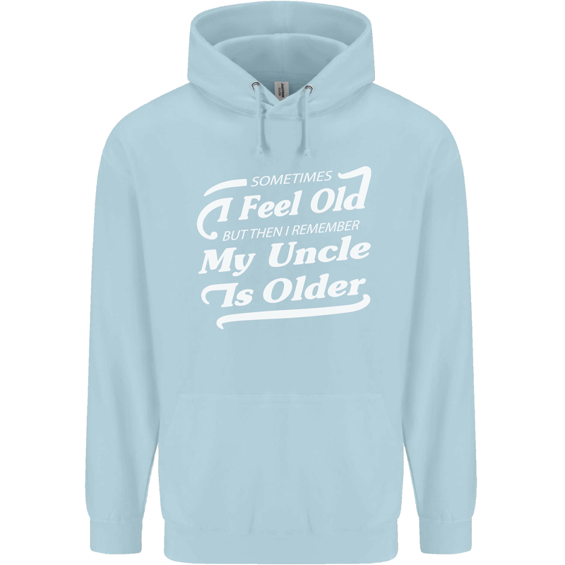 My Uncle is Older 30th 40th 50th Birthday Childrens Kids Hoodie Light Blue