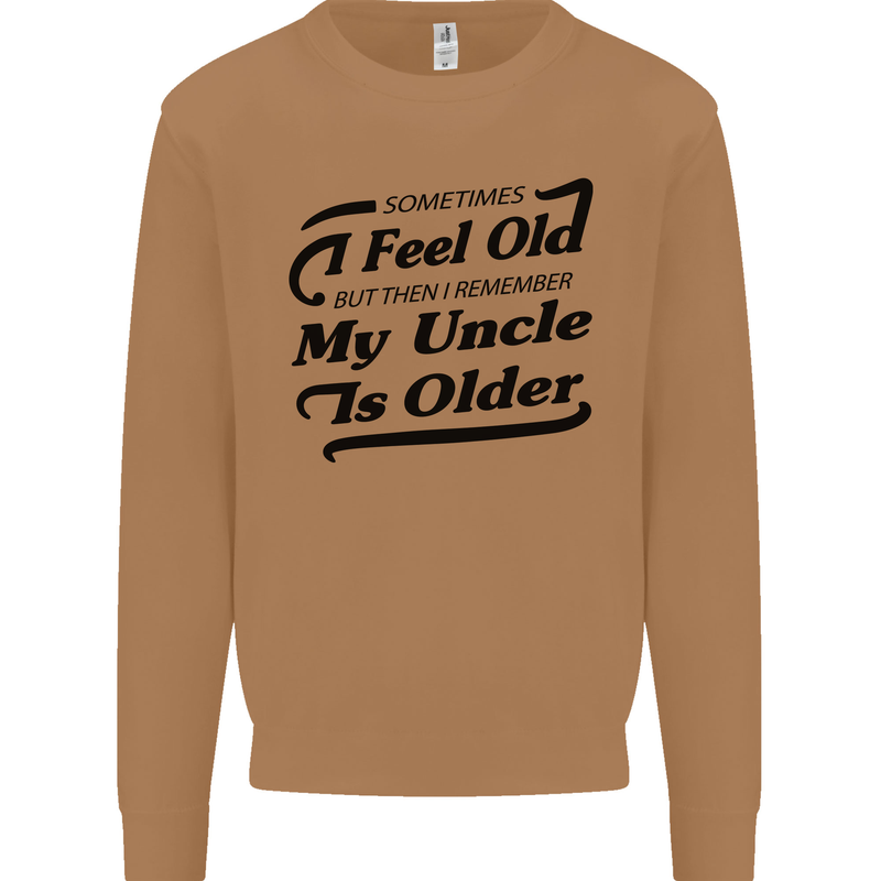 My Uncle is Older 30th 40th 50th Birthday Mens Sweatshirt Jumper Caramel Latte