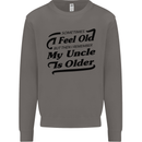 My Uncle is Older 30th 40th 50th Birthday Mens Sweatshirt Jumper Charcoal