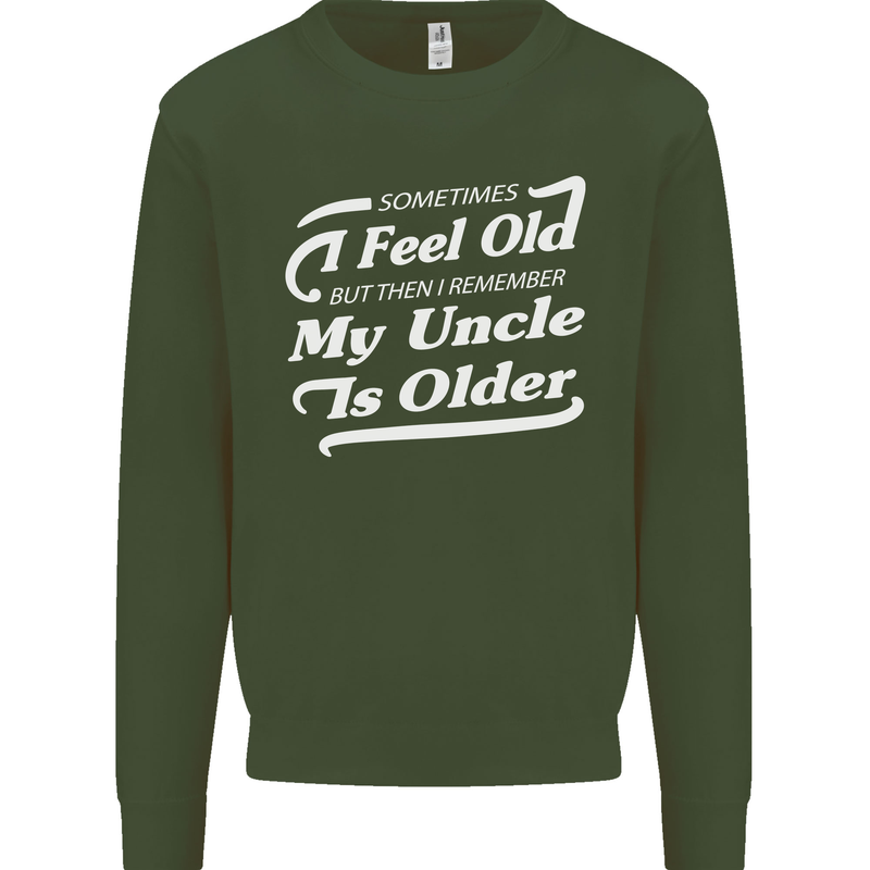 My Uncle is Older 30th 40th 50th Birthday Mens Sweatshirt Jumper Forest Green