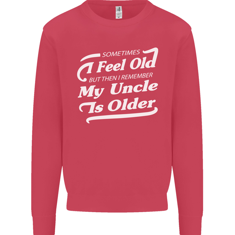 My Uncle is Older 30th 40th 50th Birthday Mens Sweatshirt Jumper Heliconia