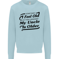 My Uncle is Older 30th 40th 50th Birthday Mens Sweatshirt Jumper Light Blue