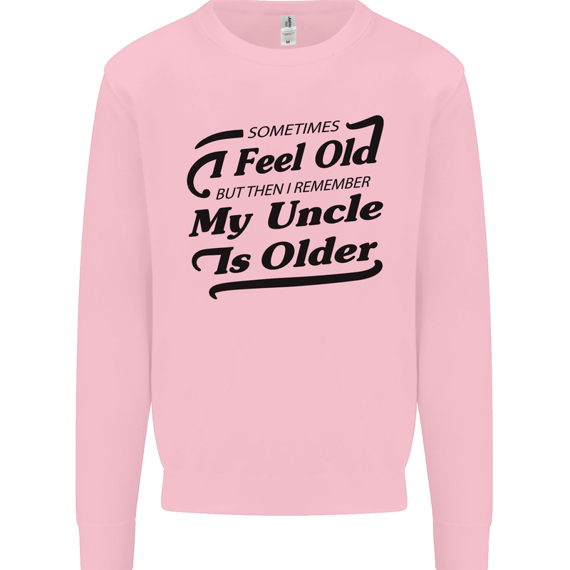 My Uncle is Older 30th 40th 50th Birthday Mens Sweatshirt Jumper Light Pink
