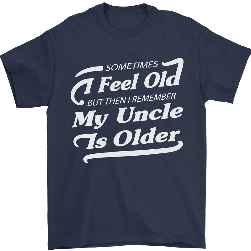 My Uncle is Older 30th 40th 50th Birthday Mens T-Shirt Cotton Gildan Navy Blue