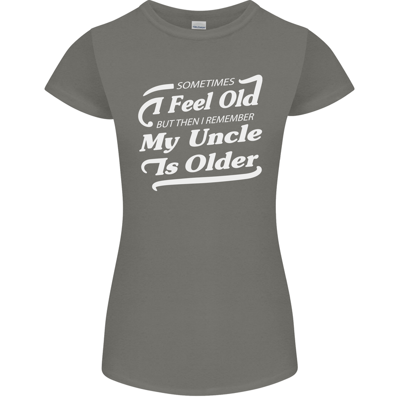 My Uncle is Older 30th 40th 50th Birthday Womens Petite Cut T-Shirt Charcoal