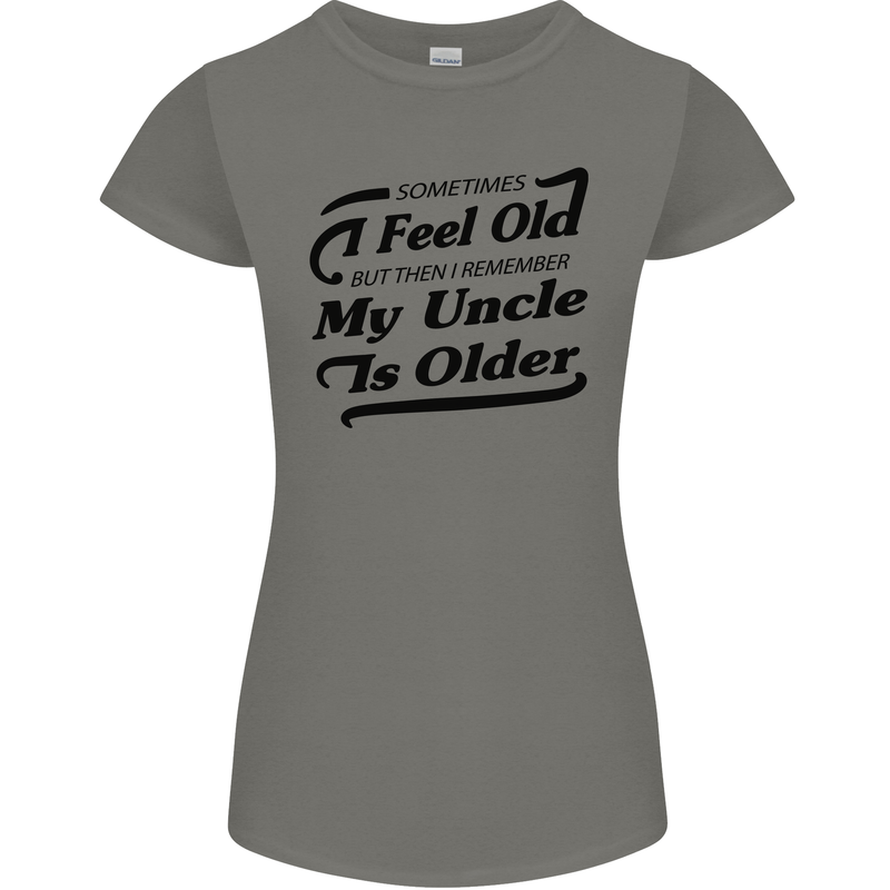 My Uncle is Older 30th 40th 50th Birthday Womens Petite Cut T-Shirt Charcoal