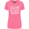 My Uncle is Older 30th 40th 50th Birthday Womens Wider Cut T-Shirt Azalea