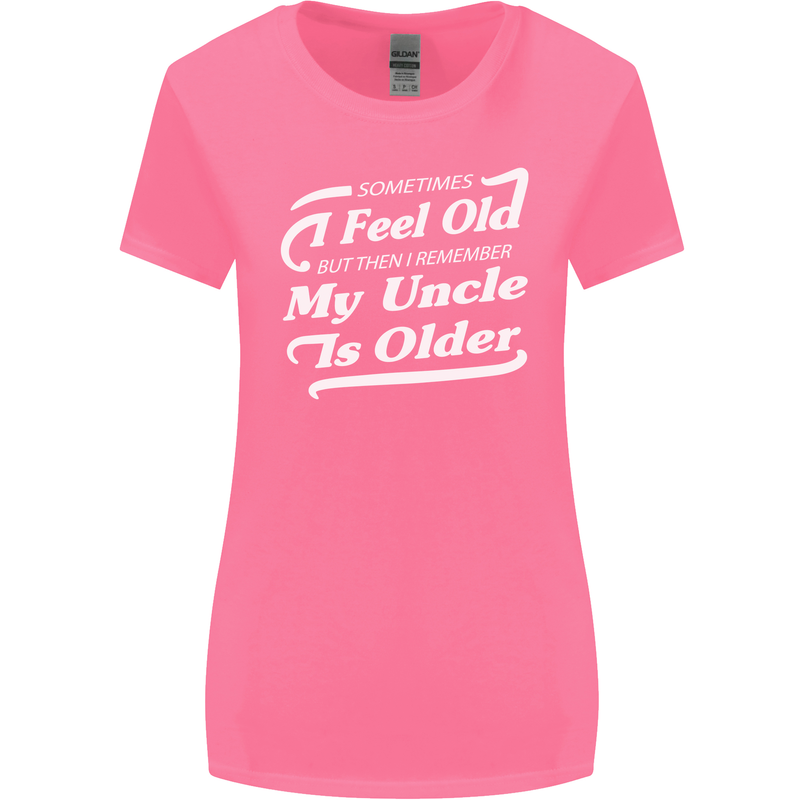 My Uncle is Older 30th 40th 50th Birthday Womens Wider Cut T-Shirt Azalea