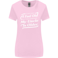 My Uncle is Older 30th 40th 50th Birthday Womens Wider Cut T-Shirt Light Pink