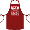 My Wife Made Me Bald Tired & Broke Cotton Apron 100% Organic Maroon