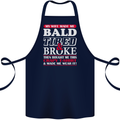 My Wife Made Me Bald Tired & Broke Cotton Apron 100% Organic Navy Blue