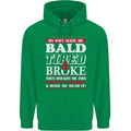 My Wife Made Me Bald Tired & Broke Mens 80% Cotton Hoodie Irish Green