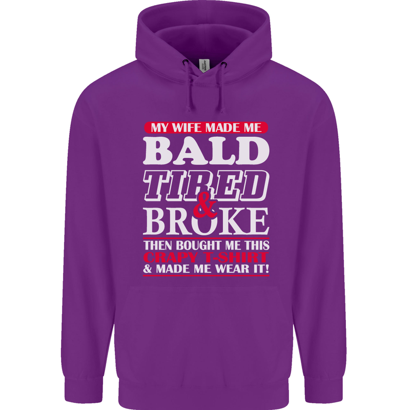 My Wife Made Me Bald Tired & Broke Mens 80% Cotton Hoodie Purple