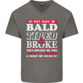 My Wife Made Me Bald Tired & Broke Mens V-Neck Cotton T-Shirt Charcoal