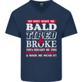 My Wife Made Me Bald Tired & Broke Mens V-Neck Cotton T-Shirt Navy Blue