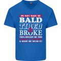 My Wife Made Me Bald Tired & Broke Mens V-Neck Cotton T-Shirt Royal Blue