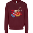 My Wife Rocks Funny Music Guitar Mens Sweatshirt Jumper Maroon