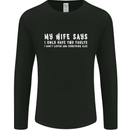 My Wife Says Funny Sarcastic Husband Couple Mens Long Sleeve T-Shirt Black